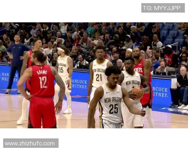 鹈鹕与火箭激战正酣NBA精彩对决引发球迷热烈讨论
